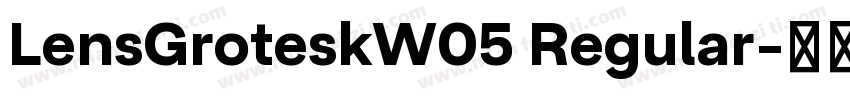 LensGroteskW05 Regular字体转换